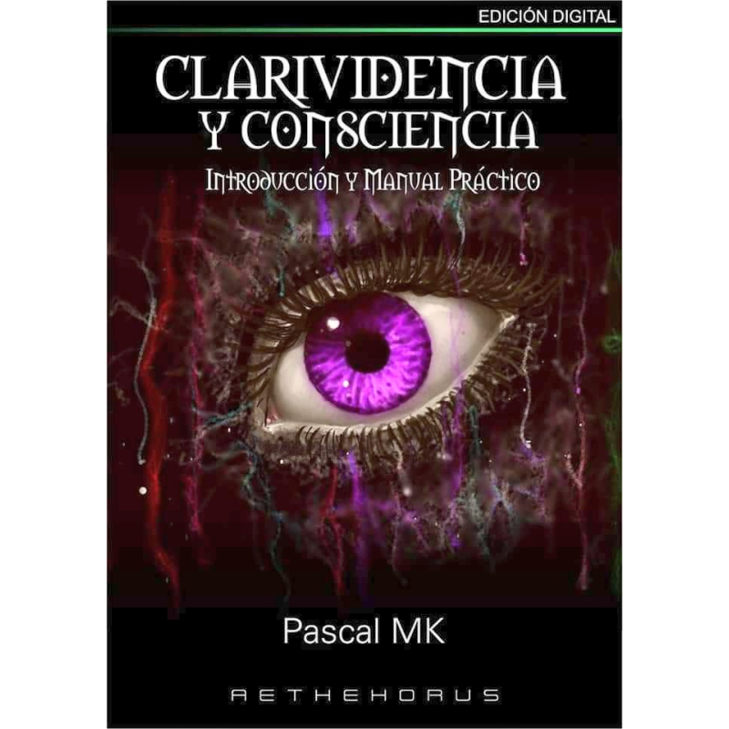 Clarividencia y Consciencia_ Manual teorico practico vol1